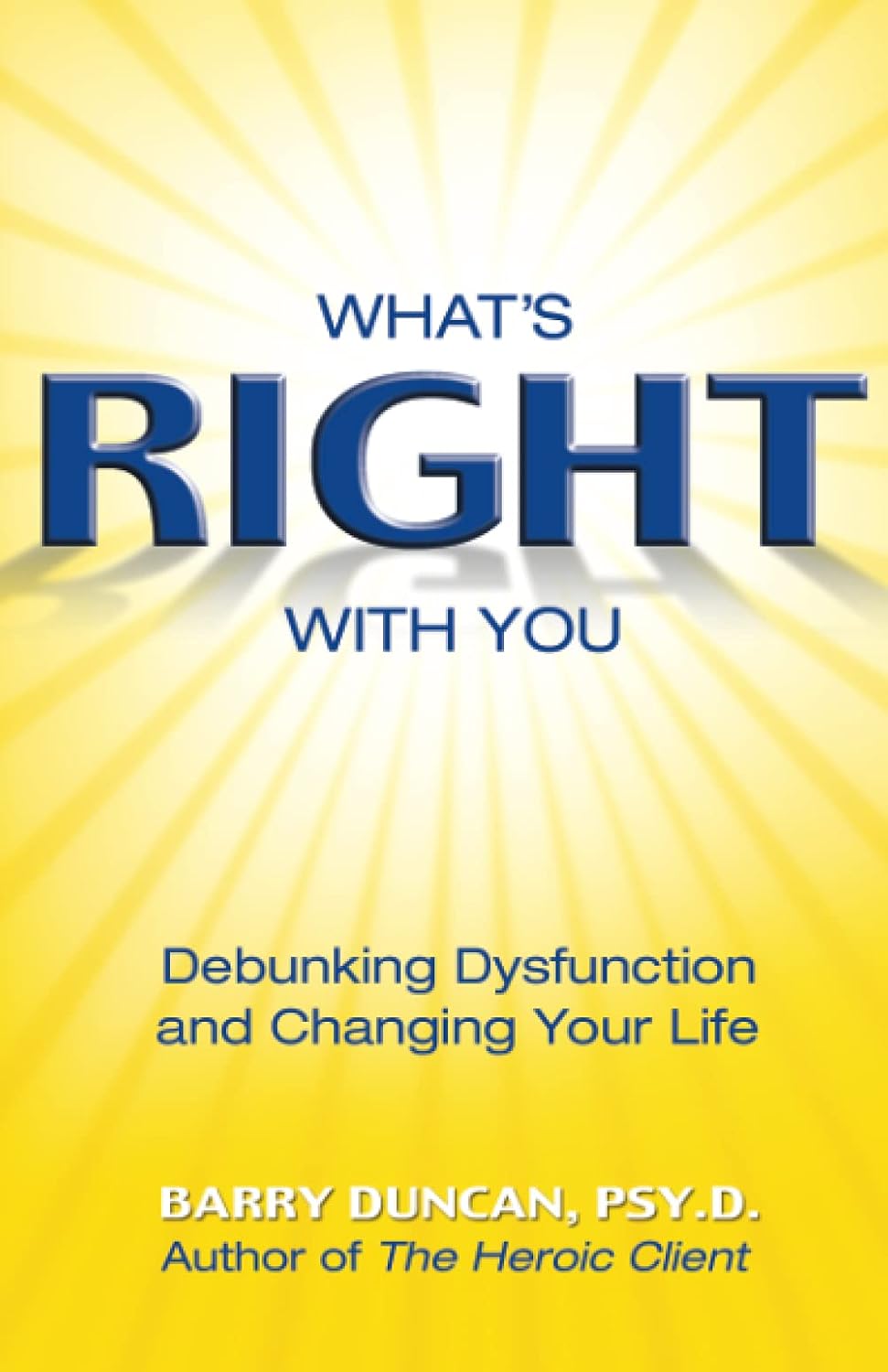Cover of What’s Right With You by Barry L. Duncan